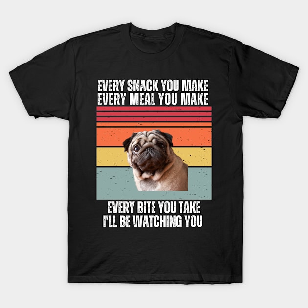 "Every Snack You Make, Every Meal You Make, Every Bite You Take, I'll be Watching You T-Shirt by Hashed Art